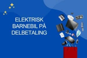 Elektrisk barnebil på delbetaling
